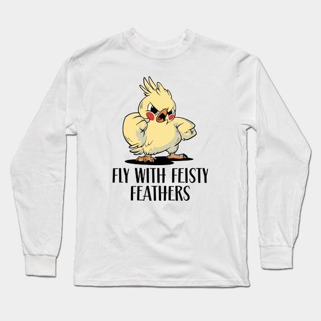 Fly with Feisty Feathers Long Sleeve T-Shirt by Stay Weird